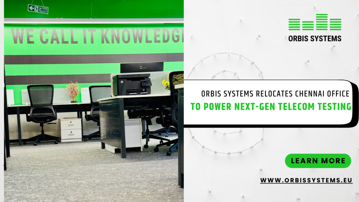 Orbis Systems Relocates Chennai Office to Power Next-Gen Telecom ...