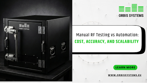 Manual RF Testing vs Automation: Cost, Accuracy, and Scalability