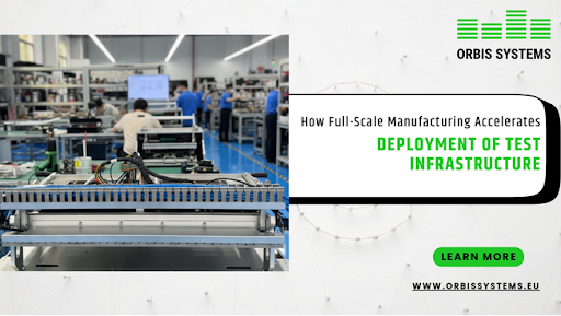 How Full-Scale Manufacturing Accelerates Deployment of Test Infrastructure
