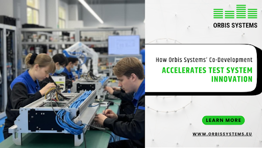How Orbis Systems' Co-Development with Customers Accelerates Innovation in Test Systems