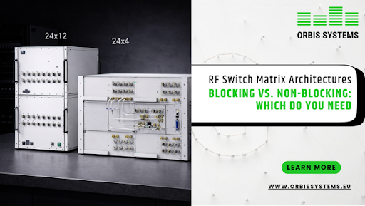 RF Switch Matrix Architectures: Blocking vs. Non-Blocking: